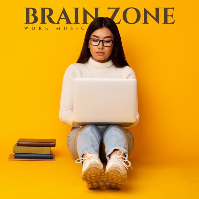 Brain Zone: Focus Music - Work Music