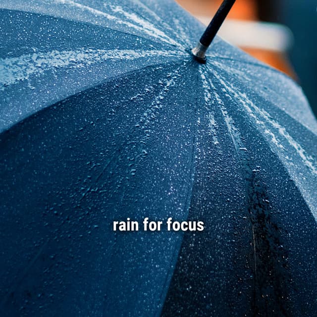 rain for focus - Ambient Rain