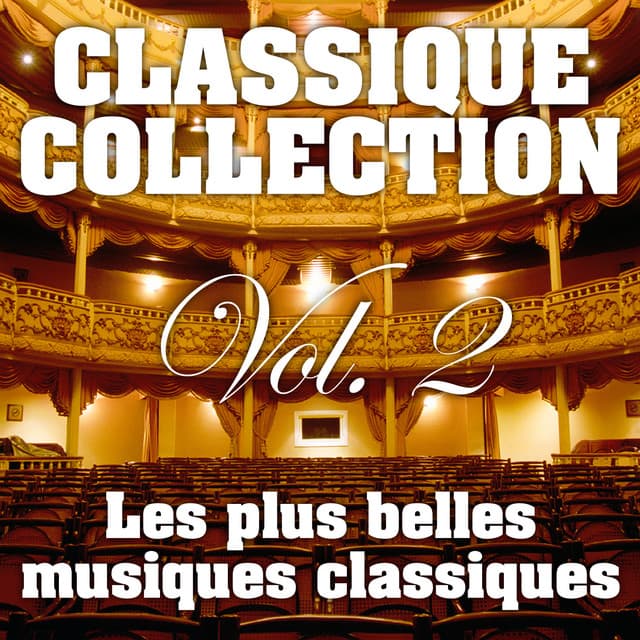 Les Plus Belles Musiques Classiques Vol. 2 - Collection Grands Classiques