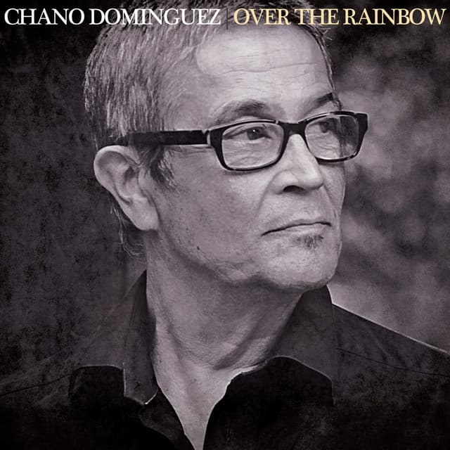 Over the Rainbow - Chano Dominguez