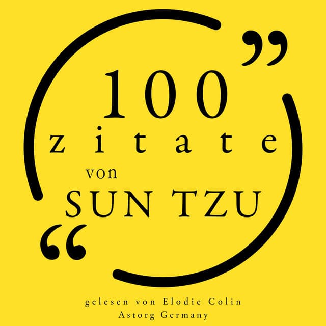 100 Zitate von Sun Tzu - Sun Tzu