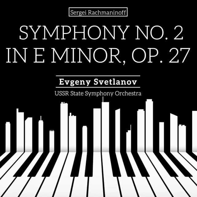 Symphony No. 2 in E Minor, Op. 27 - Sergei Rachmaninoff