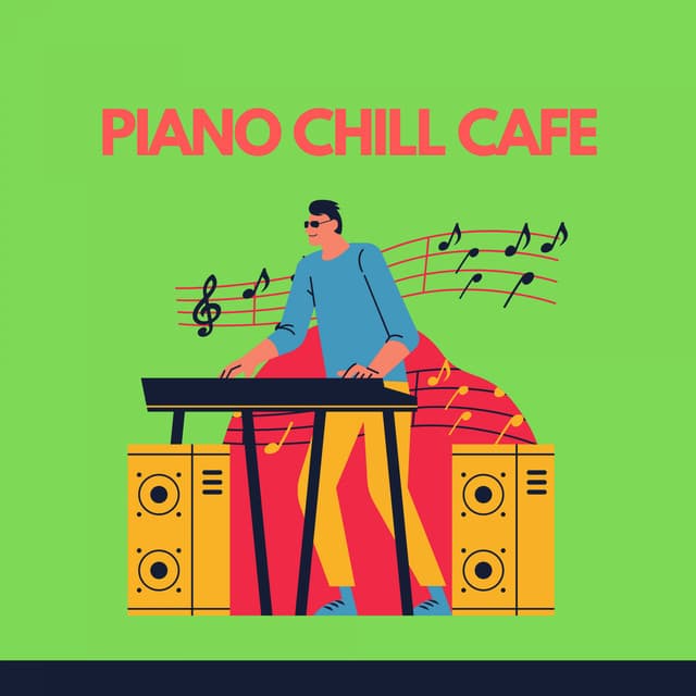 Piano Chill Cafe Music - Instrumental Piano Universe