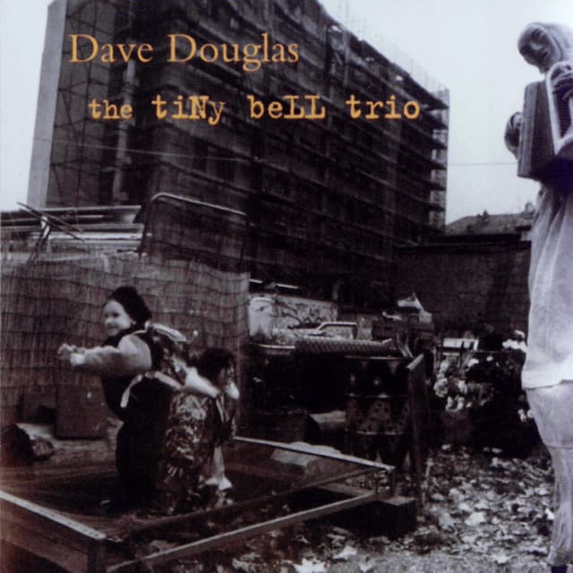 The Tiny Bell Trio - Dave Douglas