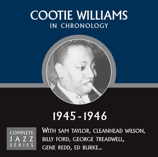 Complete Jazz Series 1945 - 1946 - Cootie Williams