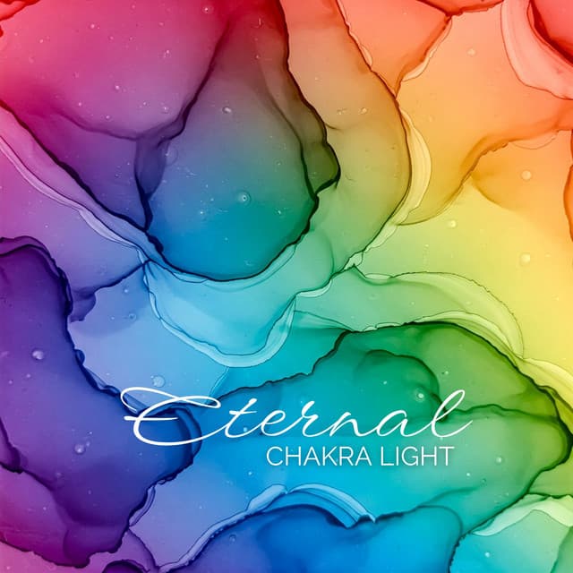 Eternal Chakra Light: Vibrations of Healing and Transformation - Chakra Frequencies