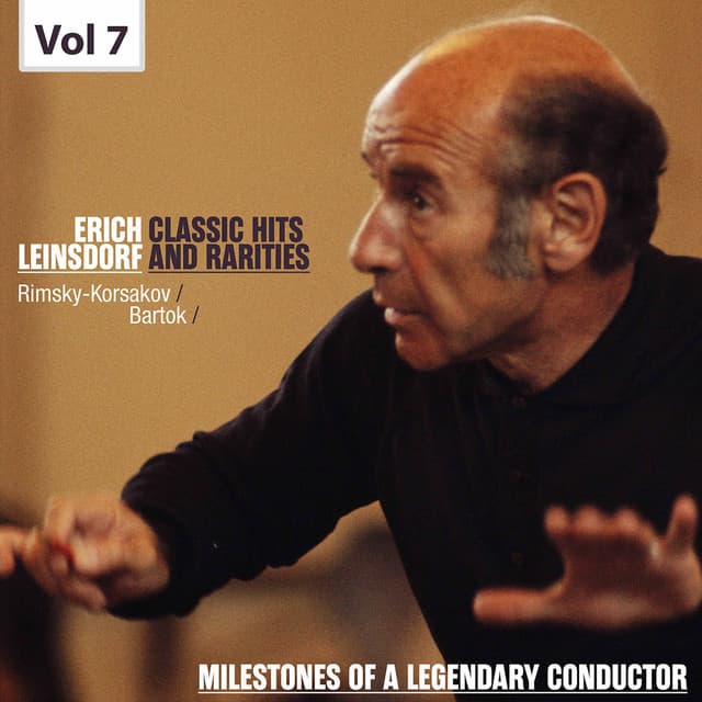 Milestones of a Legendary Conductor: Erich Leinsdorf, Vol. 7 - Erich Leinsdorf