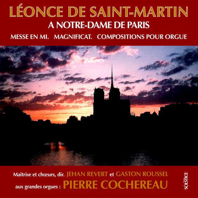 Saint-Martin: Mass for 4 mixed voices, 2 organs and brass in E Major & Organ Works - Léonce de Saint-Martin