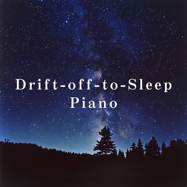 Drift-off-to-Sleep Piano - Relaxing BGM Project