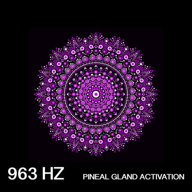 963 Hz Pineal Gland Activation - Sound Traveller