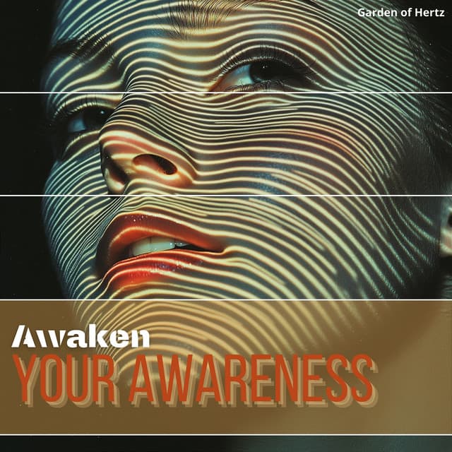 Transcend the Noise, Awaken Your Awareness - Garden of Hertz