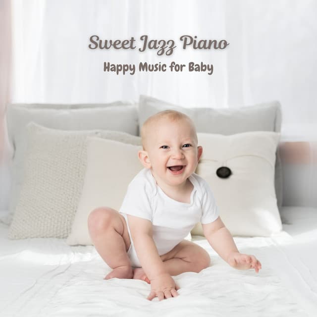 Sweet Jazz Piano: Happy Music for Baby - Popular Jazz Coffee Break