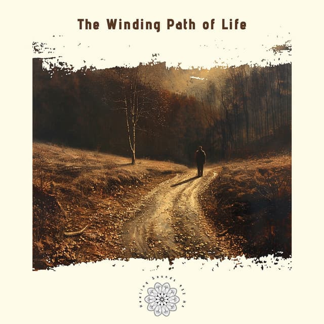 The Winding Path of Life: Discoveries and Dreams - Healing Sounds 432 Hz