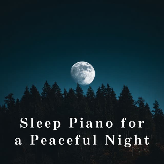 Sleep Piano for a Peaceful Night - Relaxing BGM Project