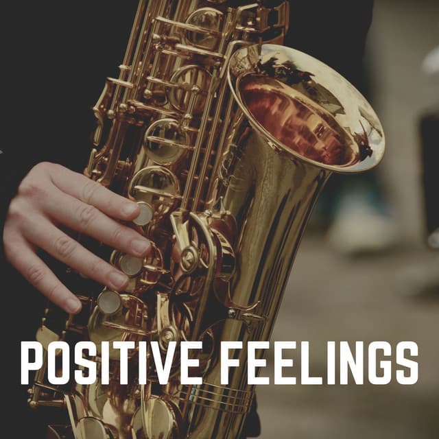 Positive Feelings - Relaxation Music