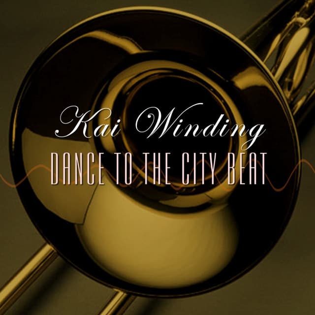 Dance To The City Beat - Kai Winding