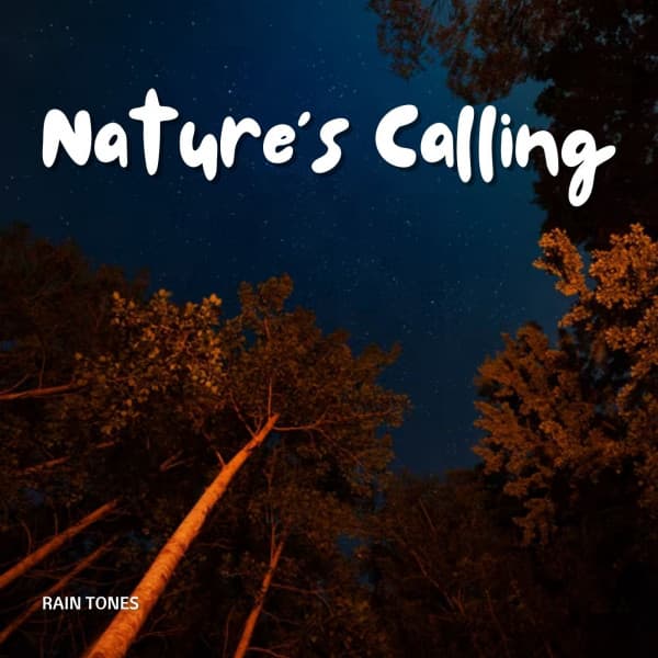 Rain Tones: Nature's Calling - Nature Field Recordings