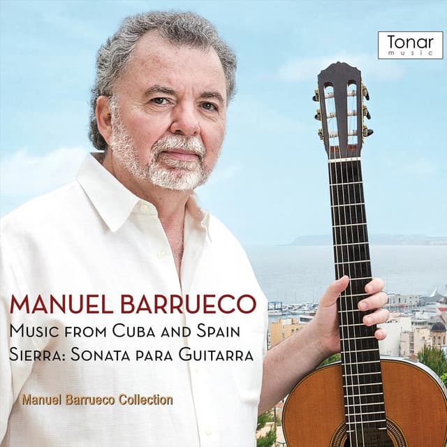 Music from Cuba and Spain, Sierra: Sonata para Guitarra - Manuel Barrueco