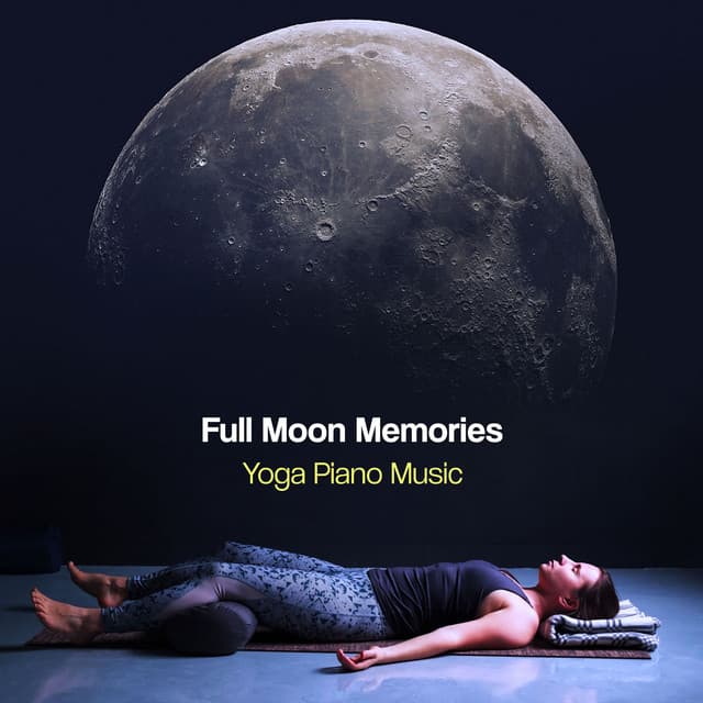 Full Moon Memories - Yoga Piano Music