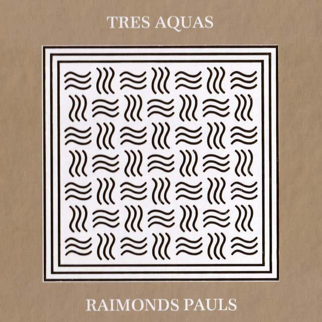 Tres Aquas - Raimonds Pauls