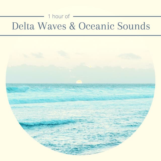 1 hour of Delta Waves & Oceanic Sounds: The Most Relaxing Music for Deep Rest and Relaxation - Zen Mindwaves