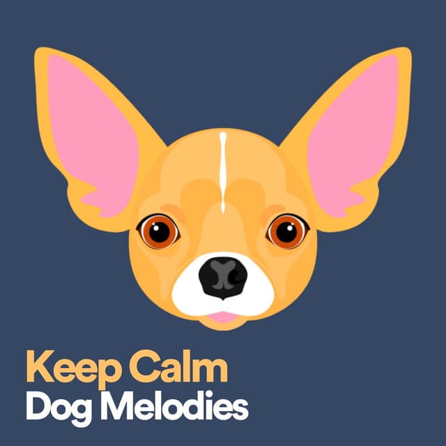 Keep Calm Dog Melodies - Dog Relaxation