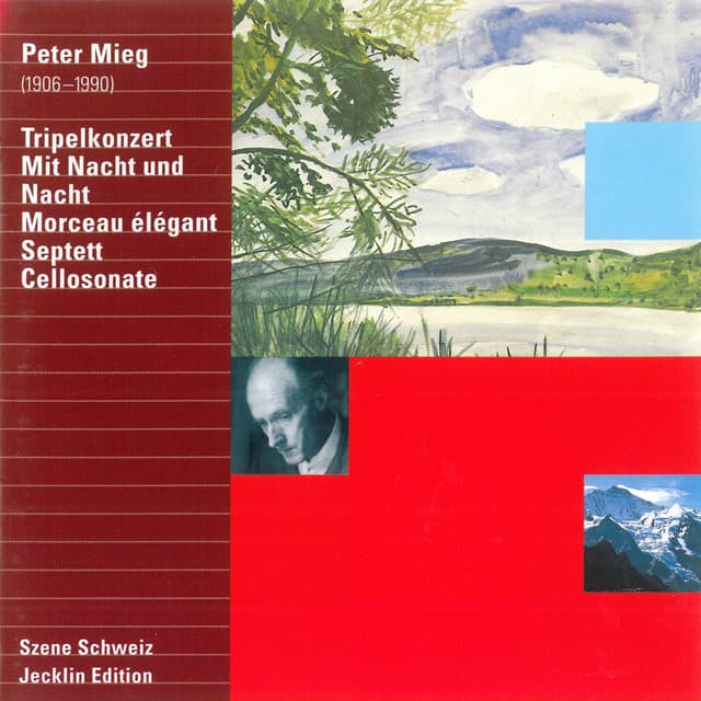 Peter Mieg: Tripelkonzert, Mit Nacht und Nacht, Morceau élégant, Septett & Cellosonate - Peter Mieg
