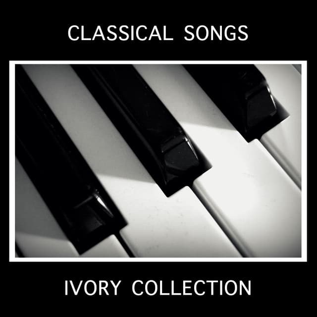 15 Classical Songs: Ivory Collection - Piano Pianissimo