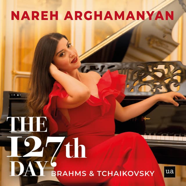 Brahms Intermezzi Op.117 and Tchaikovsky The Seasons Op.37a: The 127th Day - Pyotr Ilyich Tchaikovsky