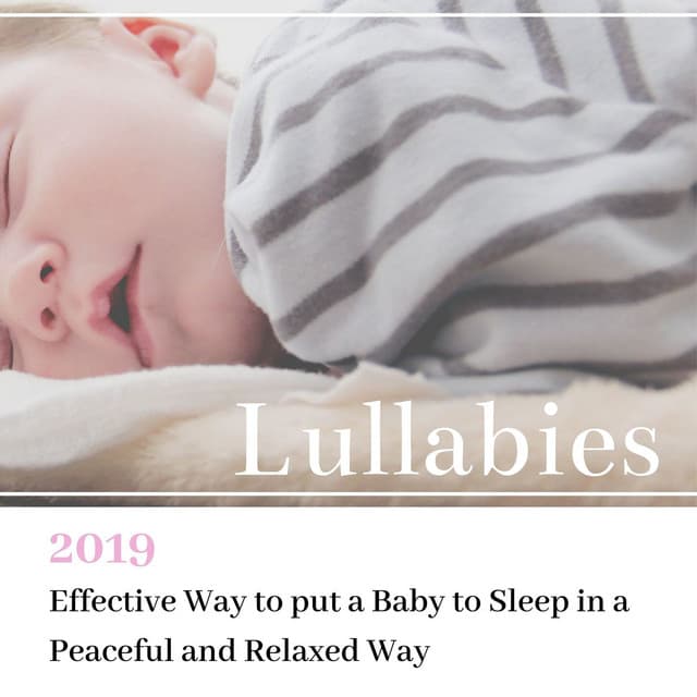 Lullabies 2019 - Effective Way to put a Baby to Sleep in a Peaceful and Relaxed Way - Smart Baby Lullabies