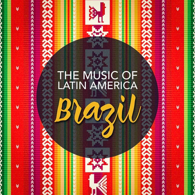 The Music of Latin America: Brazil - Bossa Chill Out