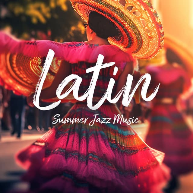 Latin Summer Jazz Music: Spanish Vacation, Cozy Sunny Cafe, Lazy Night Reflection - Cafe Latino Dance Club