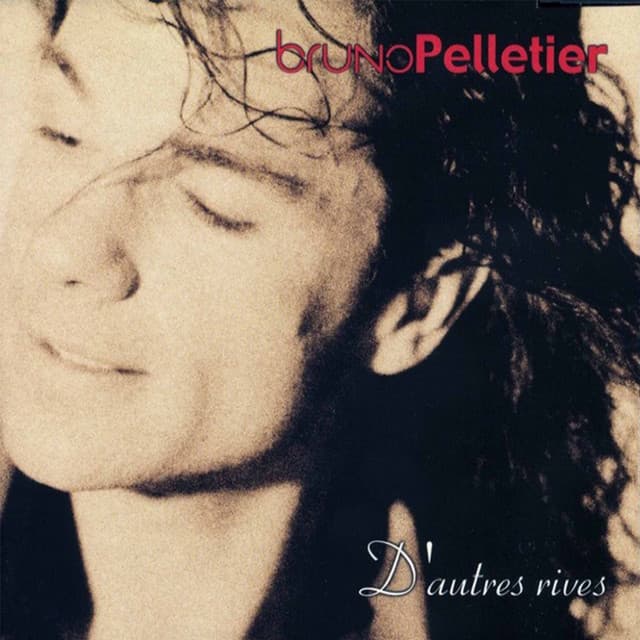 D'autres rives - Bruno Pelletier