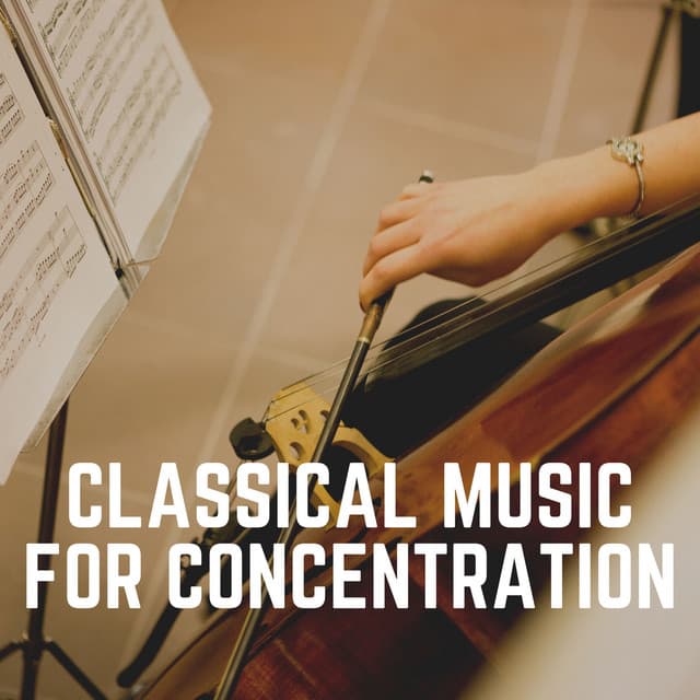 Classical Music for Concentration - Classical Chillout