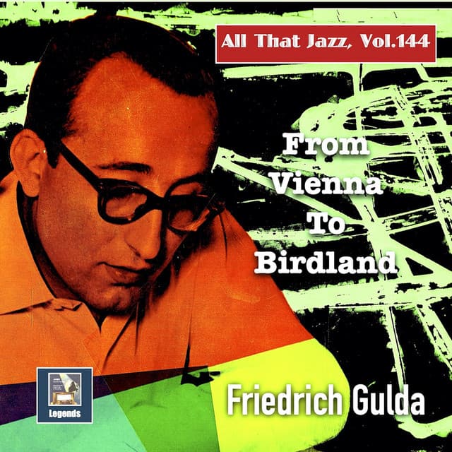 All That Jazz, Vol. 145: From Vienna to Birdland - Friedrich Gulda