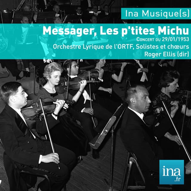 Messager, Les p'tites Michu, Orchestre Lyrique de la RTF, Concert du 29/01/1953, Roger Ellis - André Messager