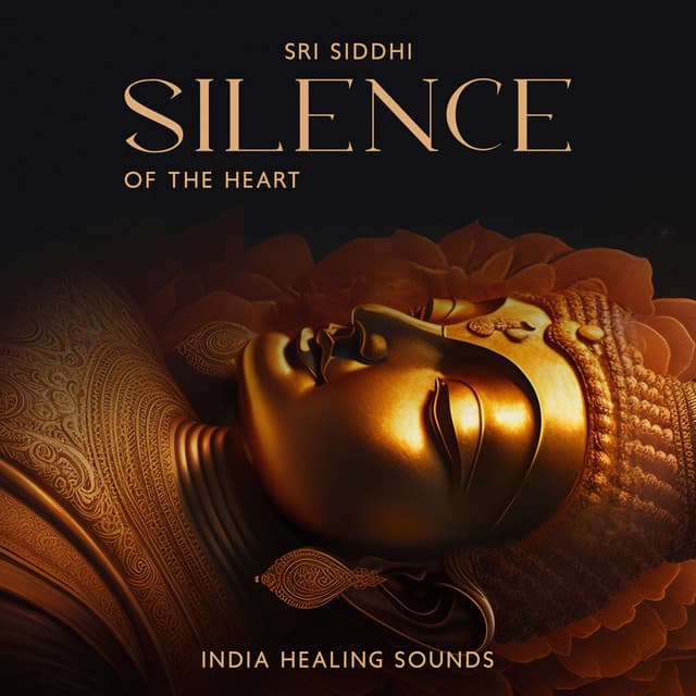 Silence of The Heart: India Healing Sounds for Inner Transformation Into Compassionate & Awakened Soul, Santur Music, Emotional & Physical Healing - Sri Siddhi