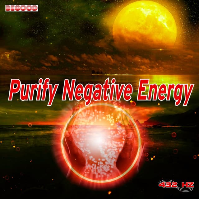 Purify Negative Energy - 432 Hz