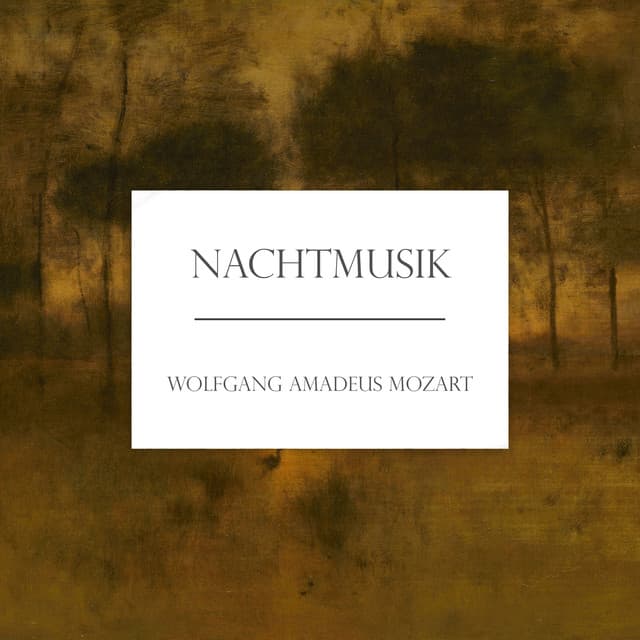 'Nachtmusik': The Music of Mozart - Wolfgang Amadeus Mozart
