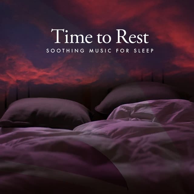 Time to Rest - Soothing Music for Sleep