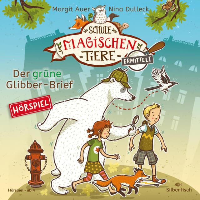 Die Schule der magischen Tiere ermittelt - Hörspiele 1: Der grüne Glibber-Brief - Die Schule der magischen Tiere ermittelt