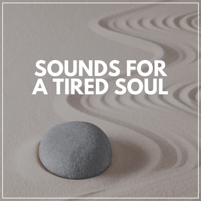 Sounds for a Tired Soul - Five Senses Meditation Sanctuary