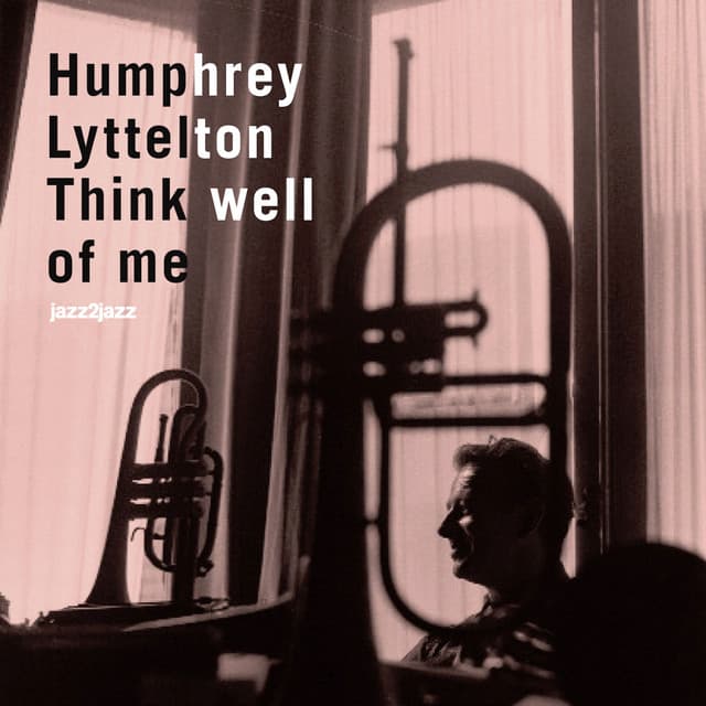 Think Well of Me - Humphrey Lyttelton