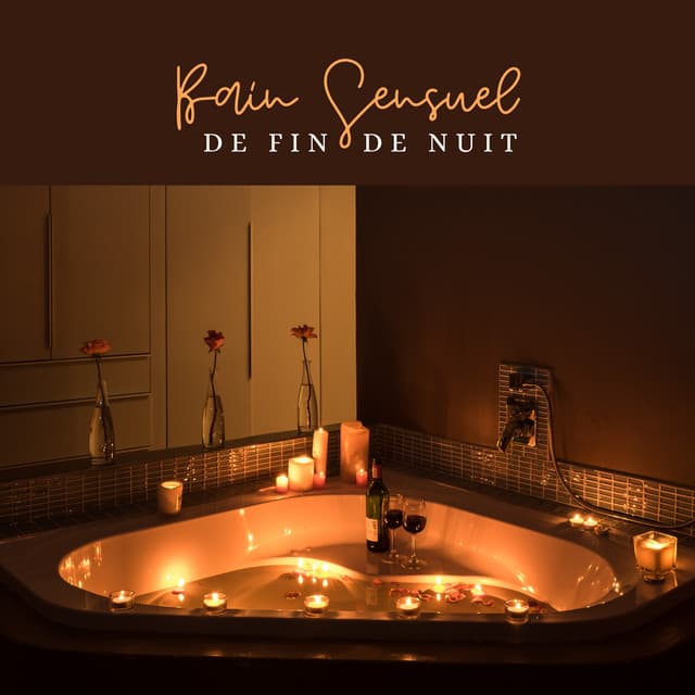Bain sensuel de fin de nuit – Musique bossa jazz pour se sentir détendu dans la salle de bains, Réduire la tension musculaire, Libérer ses sens à l'heure du bain - Romantique jazz d'ambiance club