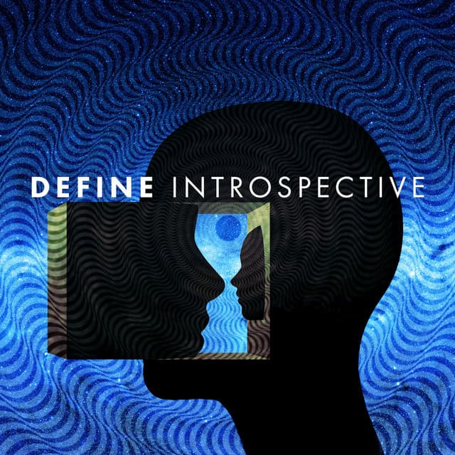 Define Introspective - 7 Types Of Spirits