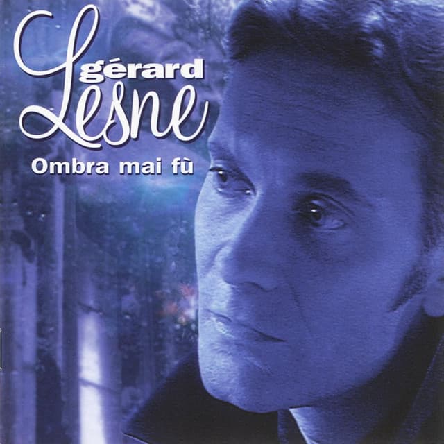 Gérard Lesné - Ombra mai fu - Gérard Lesne