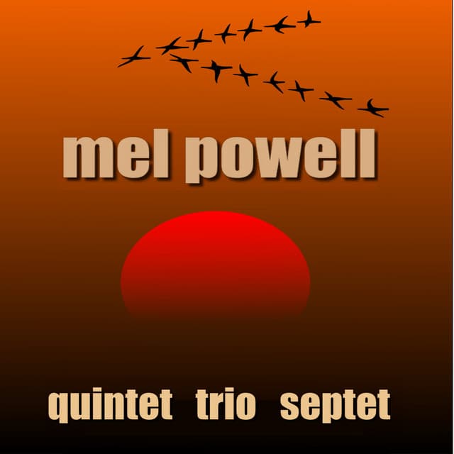 Quintet Trio Septet - Mel Powell