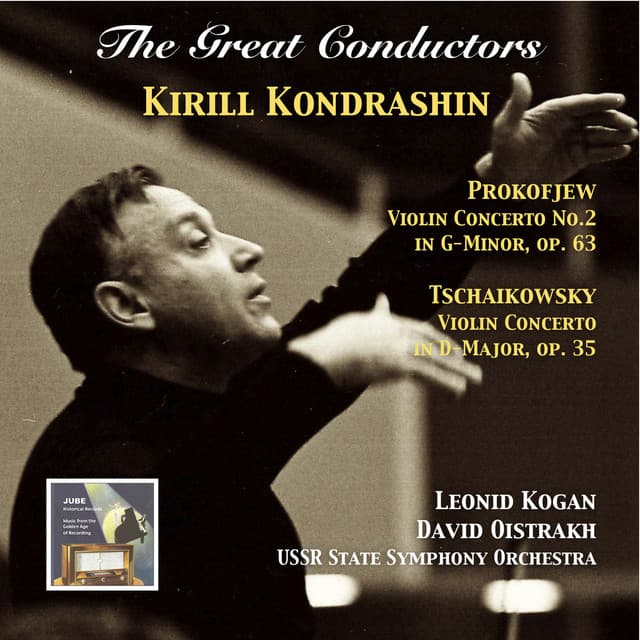 The Great Conductors: Kirill Kondrashin Conducts Prokofiev & Tschaikovsky Concertos - Kirill Kondrashin