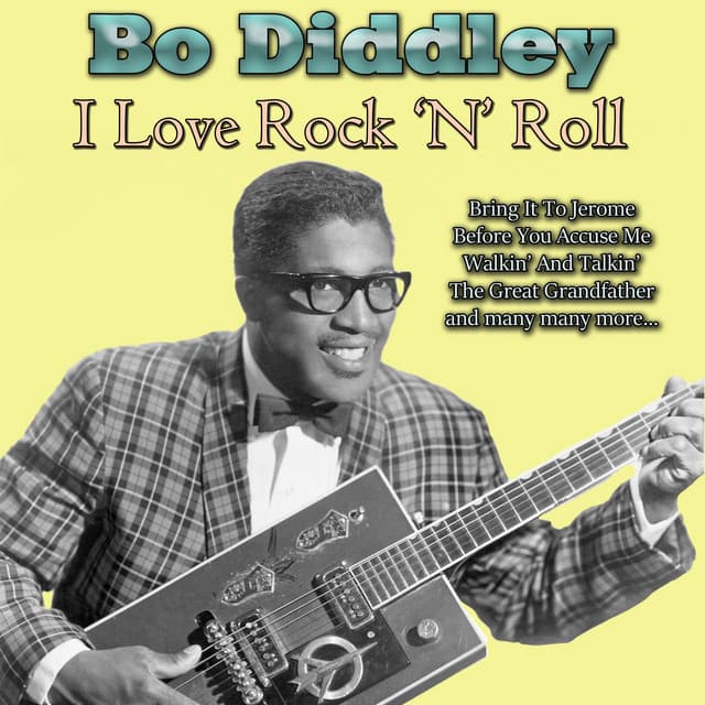 I Love Rock 'N' Roll - Bo Diddley