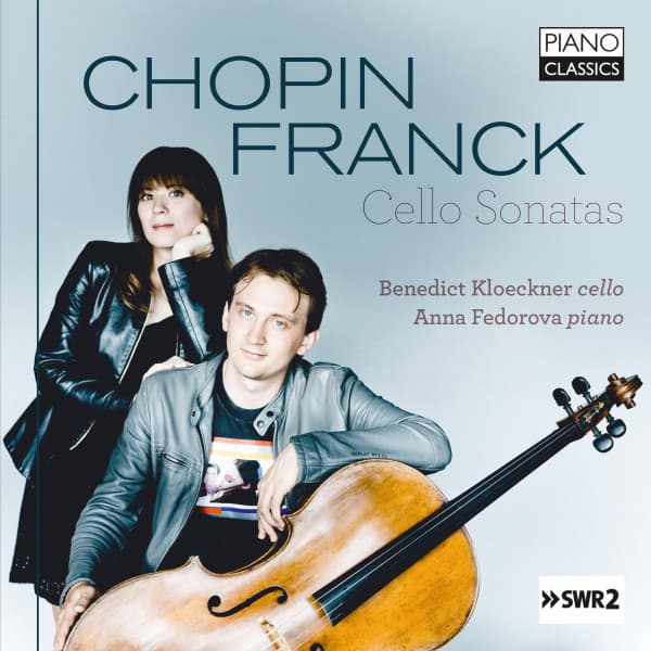 Chopin, Franck: Cello Sonatas - Benedict Kloeckner